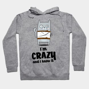 I`m crazy and I know it Hoodie